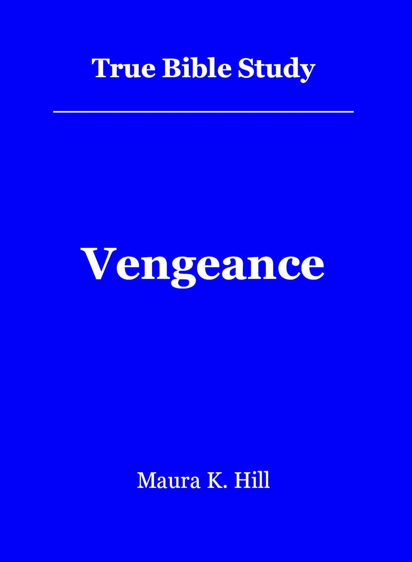 True Bible Study - Vengeance