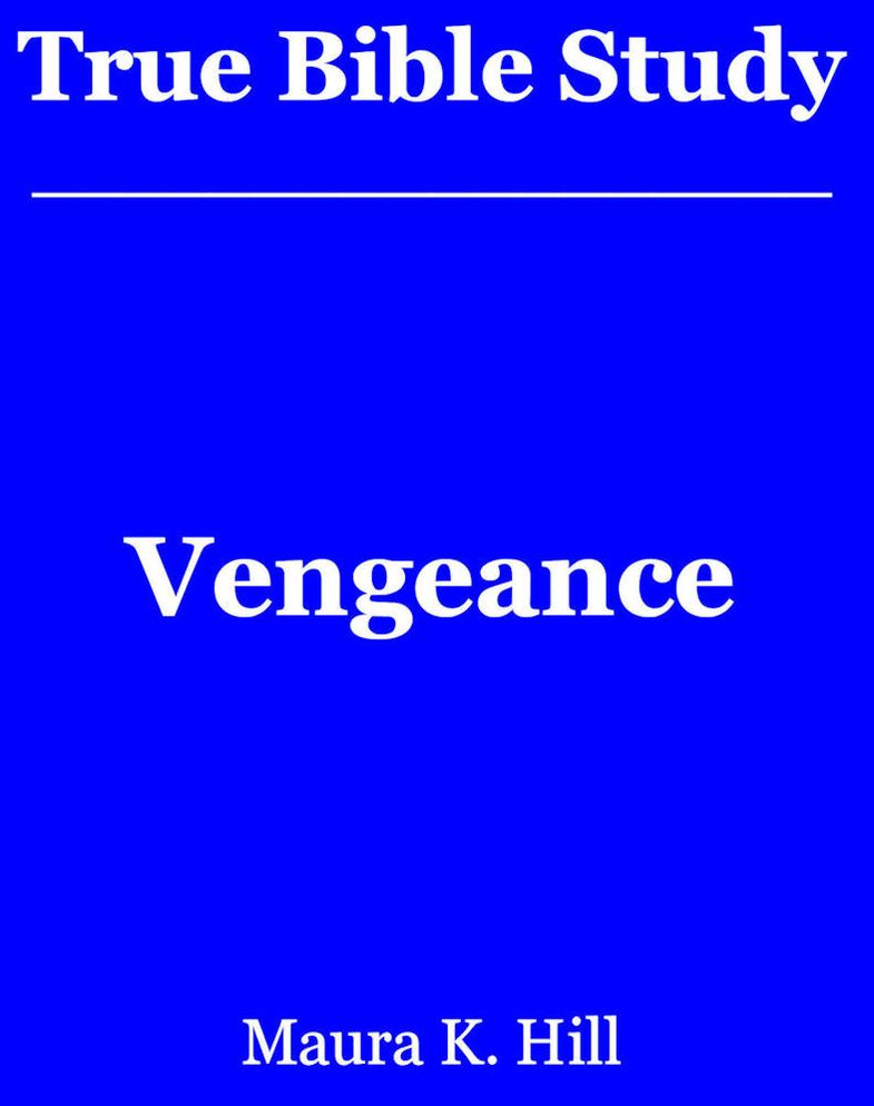 True Bible Study - Vengeance