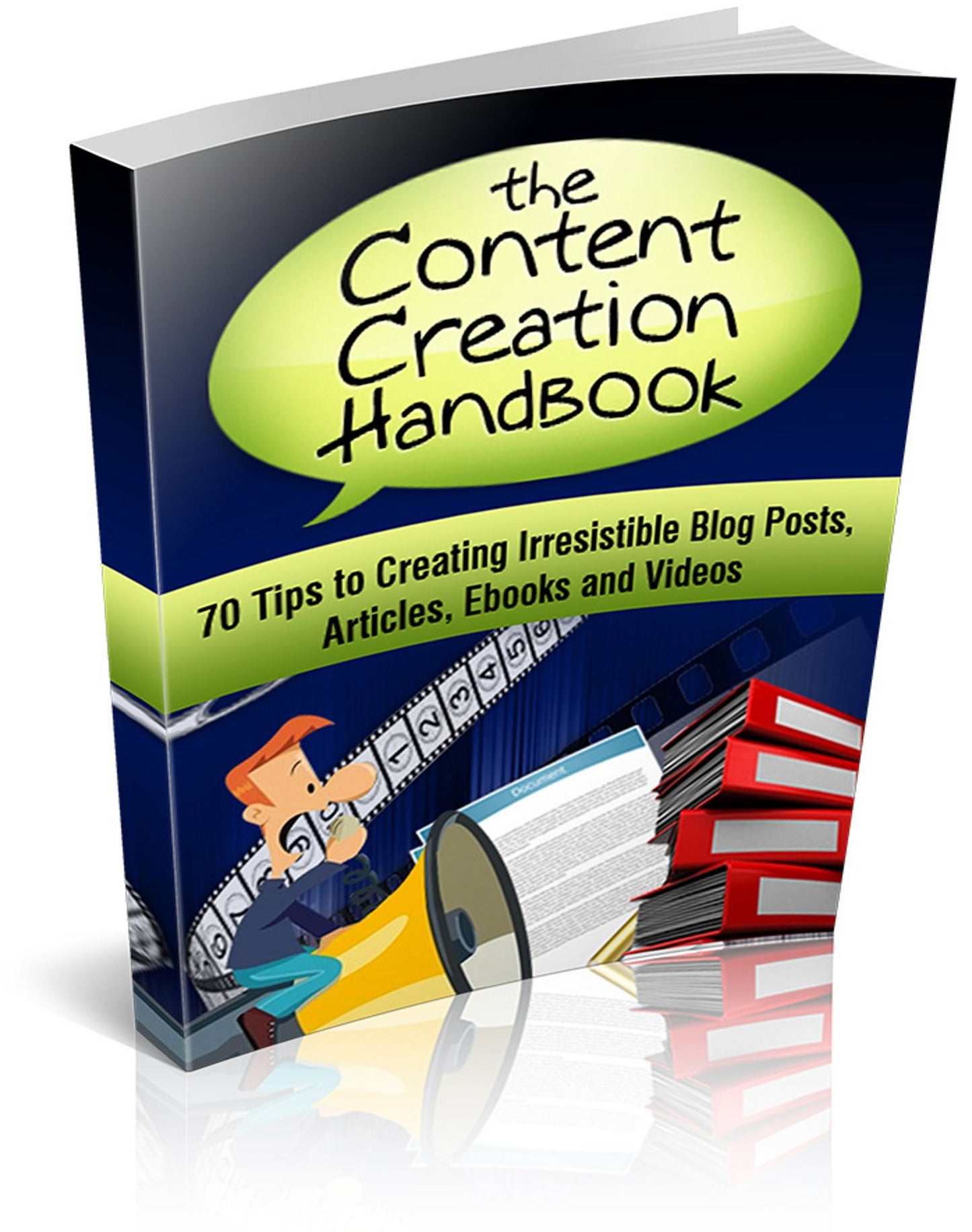 The Content Creation Handbook: "Discover 70 Valuable Tips To Creating Irresistible Blog Posts, Articles, Ebooks And Videos That People Will LOVE..."! (*Brand New) AAA+++