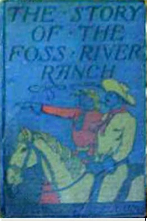 The Story of the Foss River Ranch