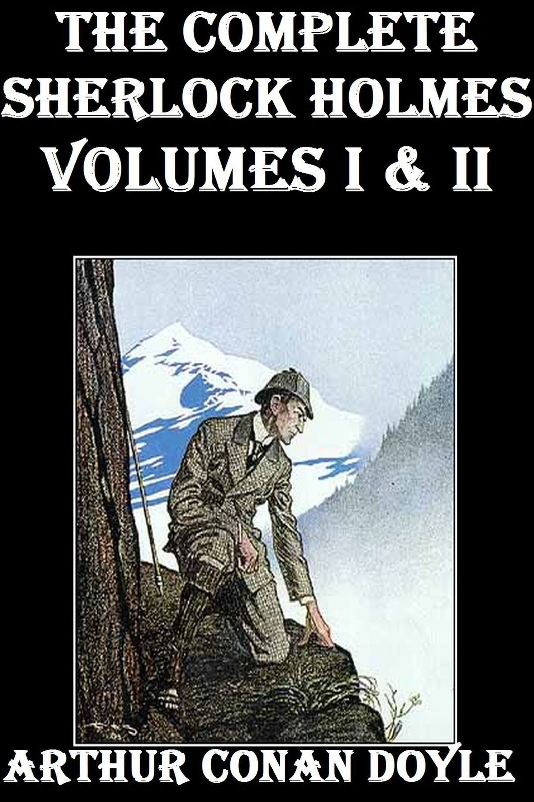 Sherlock Holmes: The Complete Novels and Stories, Volumes I and II
