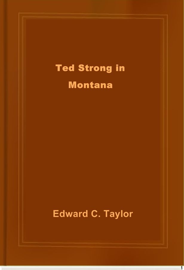 Ted Strong in Montana