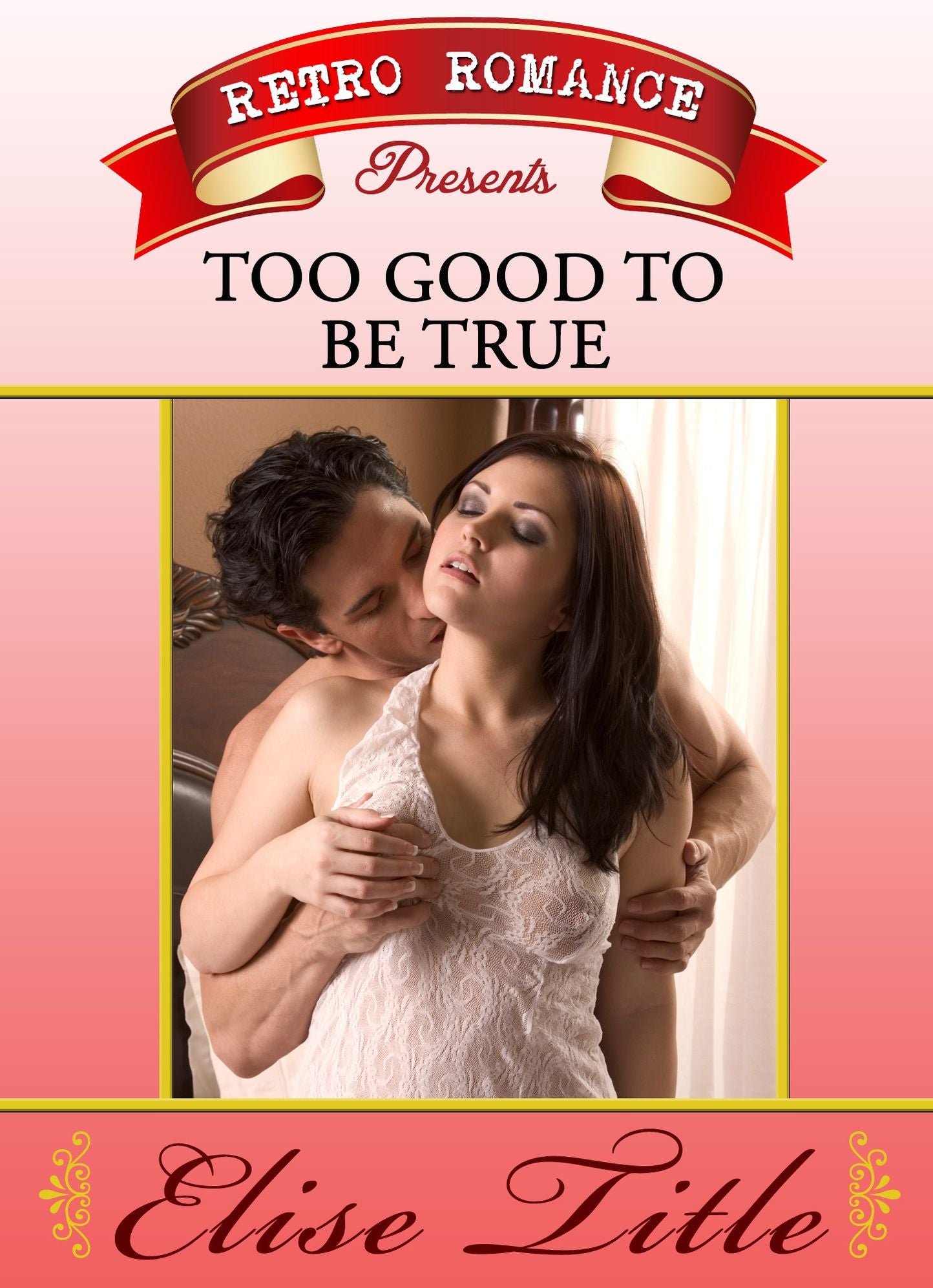 Retro Romance presents... Too Good To Be True