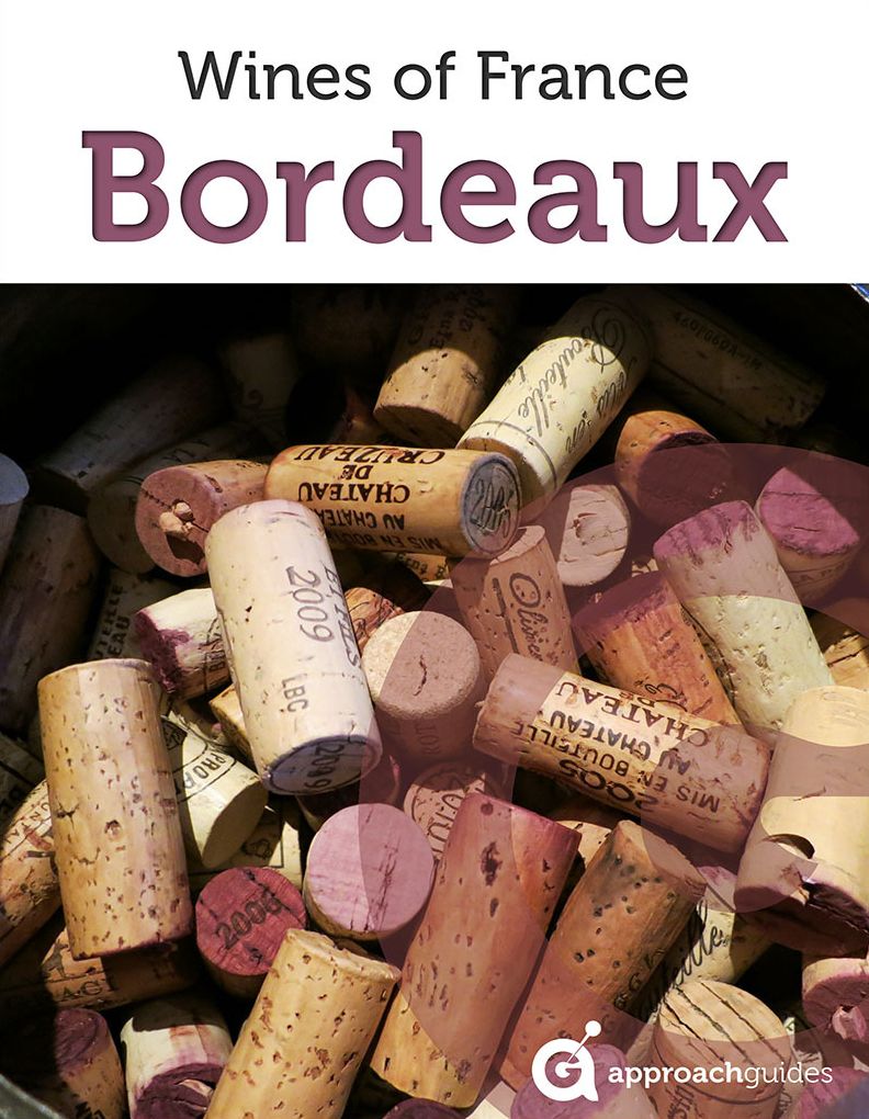 Bordeaux: Guide to the Wines of France (French Wine Guide)