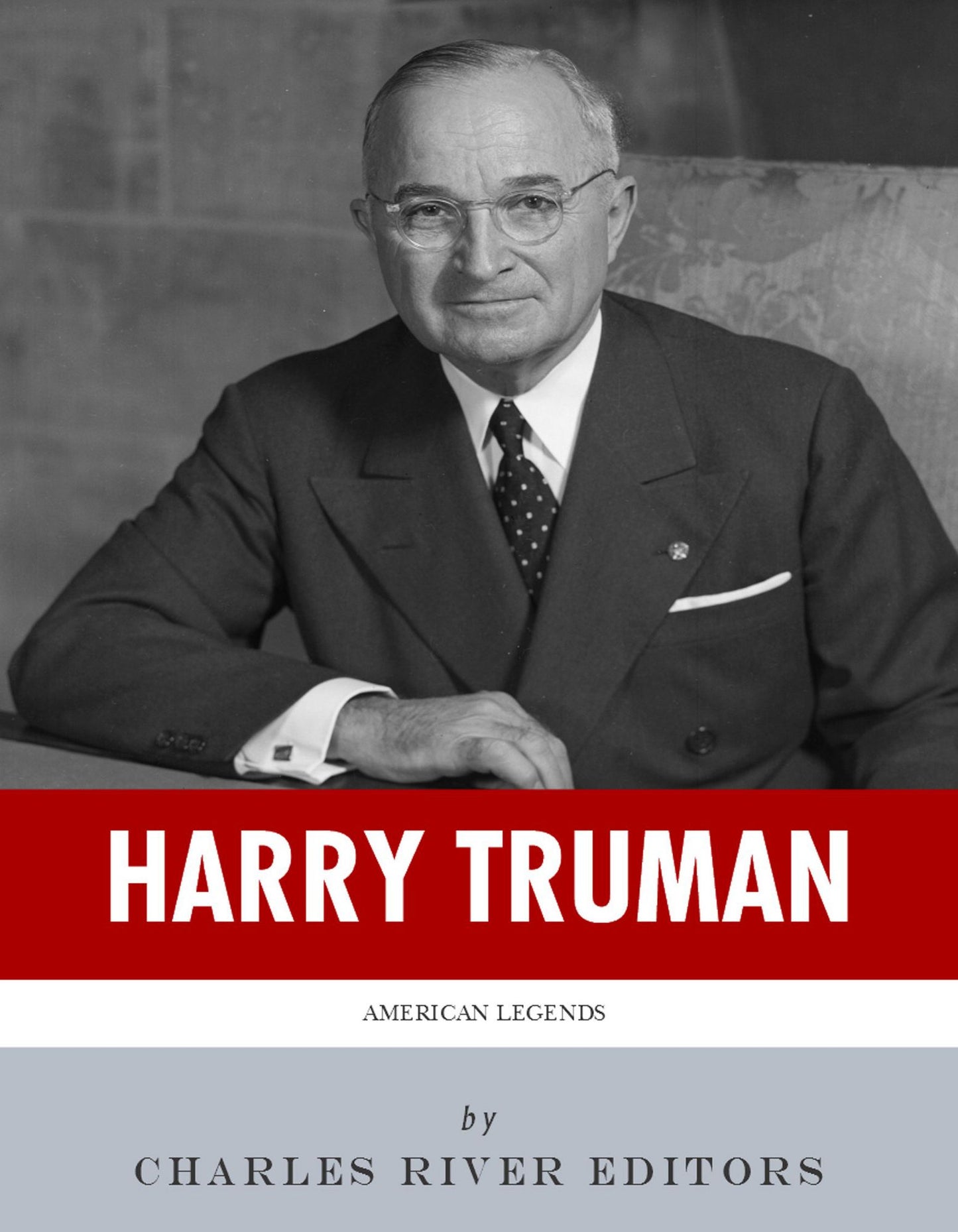 American Legends: The Life of Harry Truman