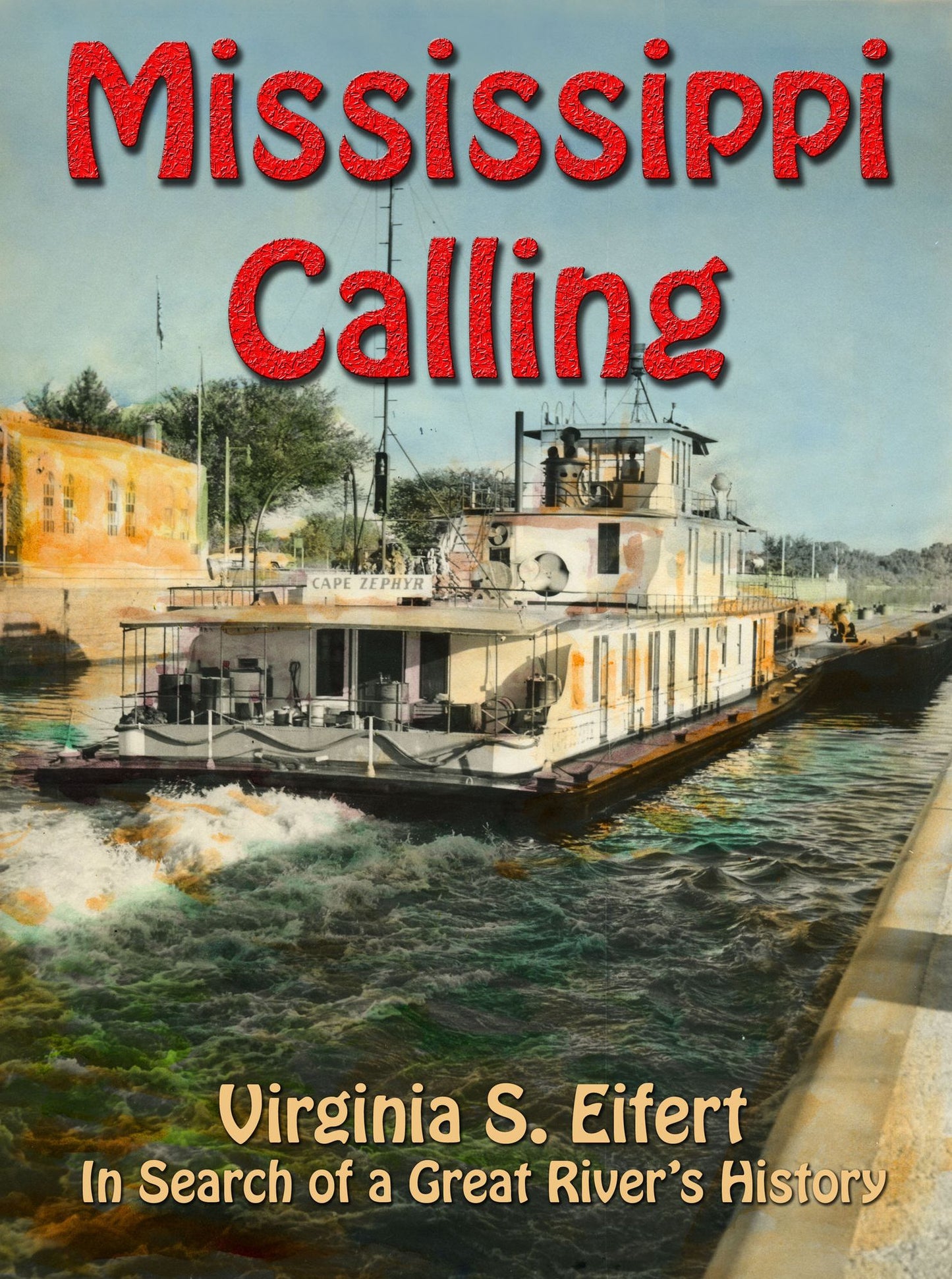 Mississippi Calling - In Search of a Great River's History