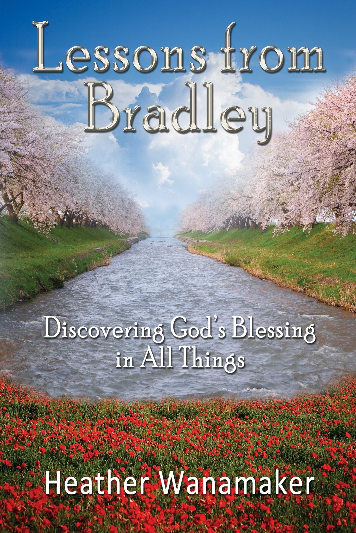 Lessons from Bradley: Discovering God's Blessing in All Things