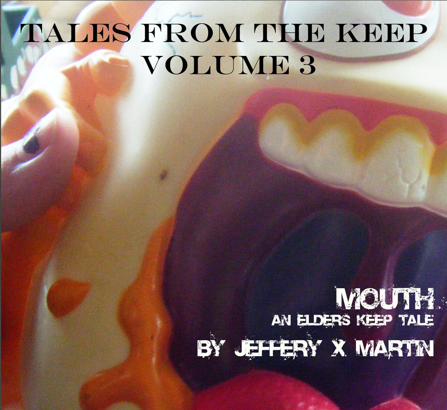Tales from the Keep Volume 3: Mouth