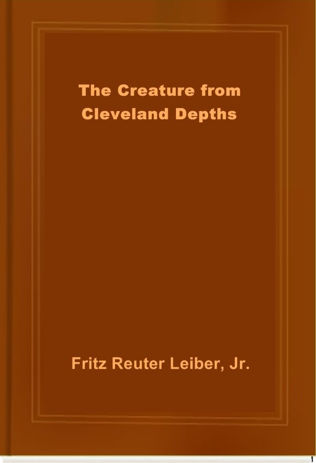 The Creature from Cleveland Depths