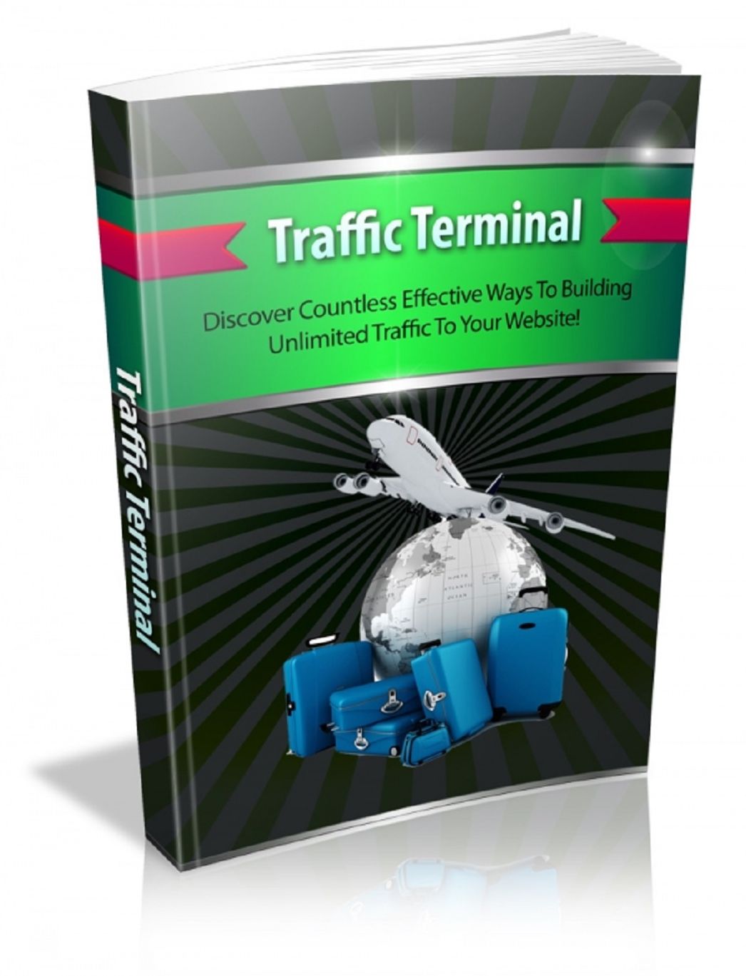 Traffic Terminal: Discover Countless Effective Ways To Building Unlimited Traffic To Your Website!