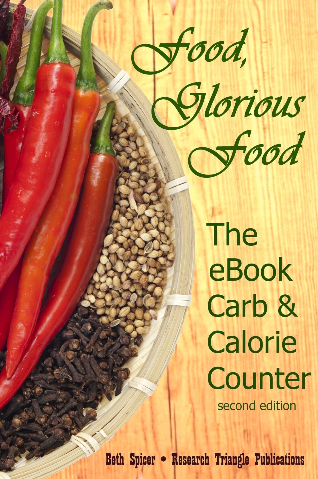 Food, Glorious Food: The eBook Carb & Calorie Counter, a Guide to Complete Food Counts, 2nd ed. [for Atkins, Dukan, & other Diets]