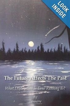 The Future Affects The Past: What Destination is Time Rushing to?