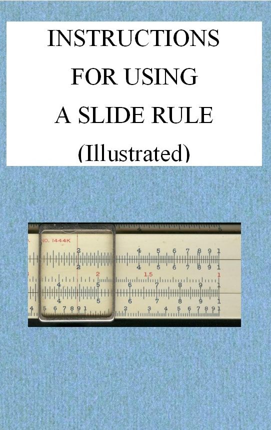Instructions For Using A Slide Rule - Fully Illustrated