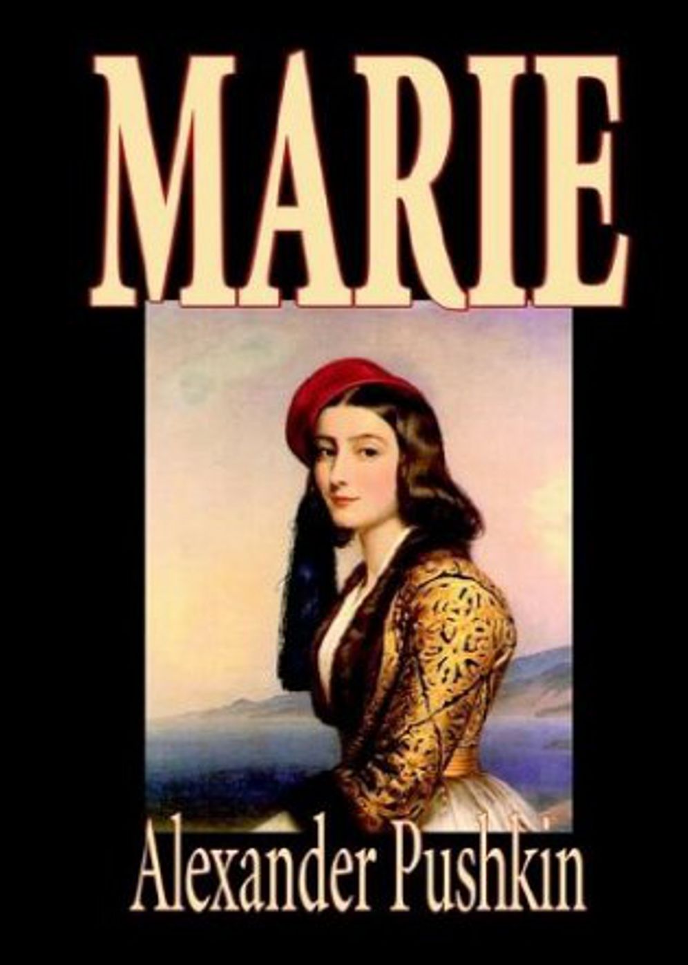 Marie: A Story Of Russian Love! A Fiction and Literature, Romance Classic By Alexander Pushkin! AAA+++