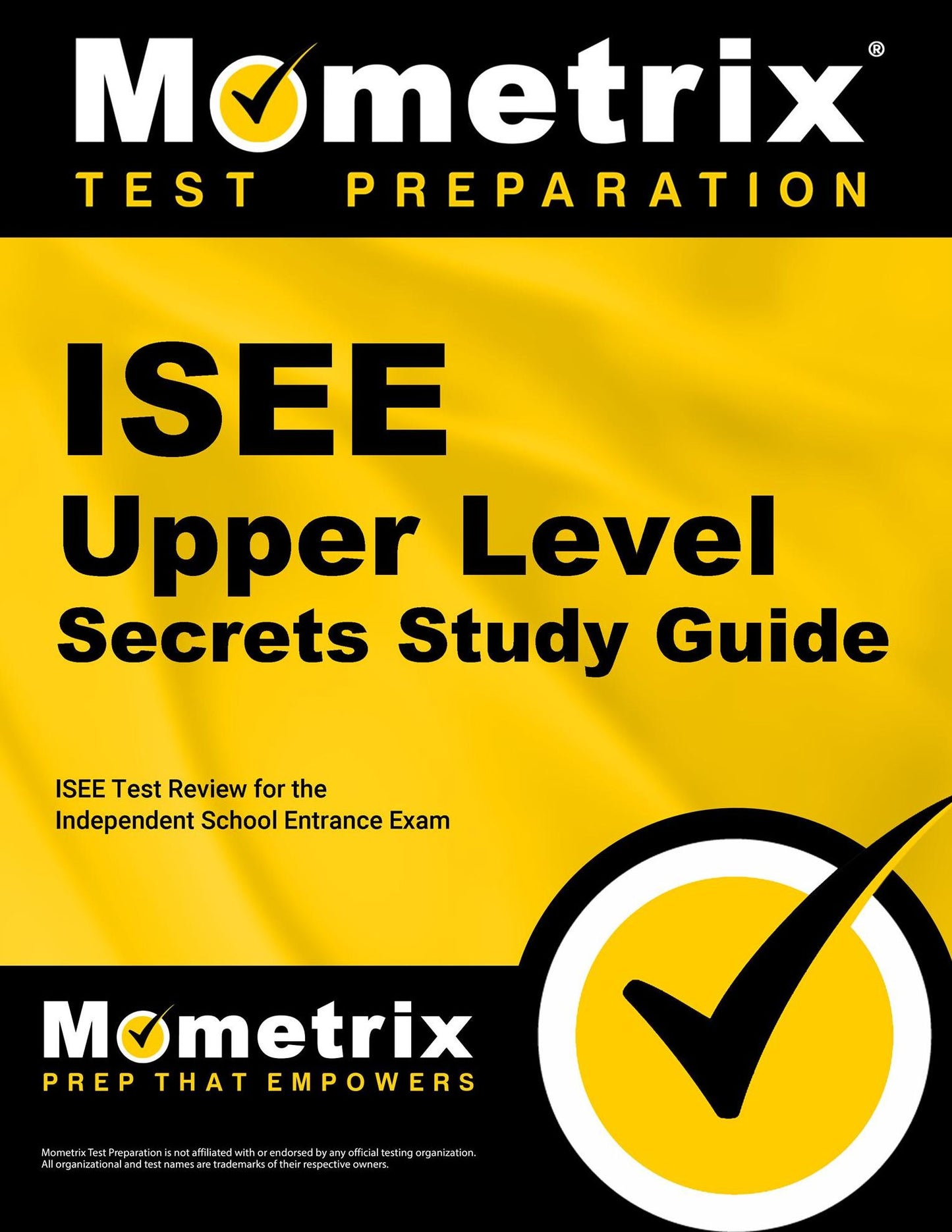ISEE Upper Level Secrets Study Guide: ISEE Test Review for the Independent School Entrance Exam