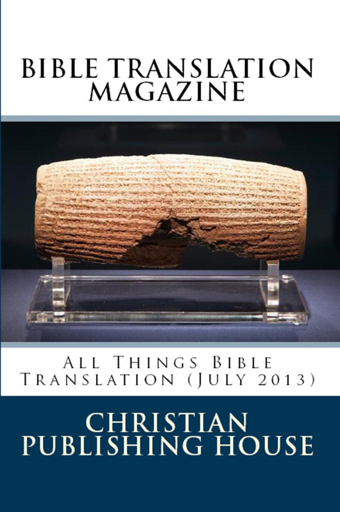 BIBLE TRANSLATION MAGAZINE: All Things Bible Translation (July 2013)