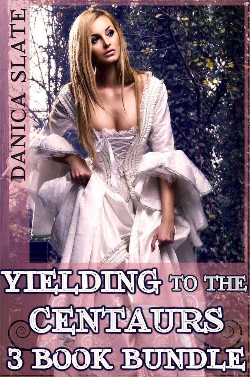 Yielding to the Centaurs - 3 Book Bundle (Interspecies Monster Erotica)