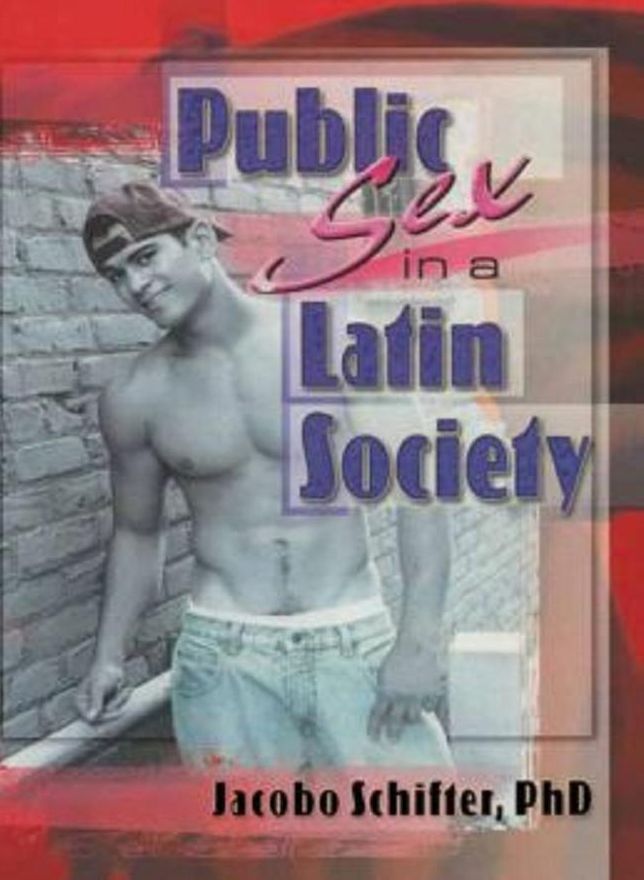 Public Sex in a Latin Society