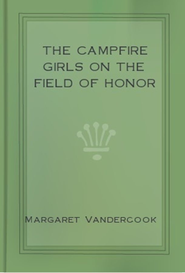 The Campfire Girls on the Field of Honor