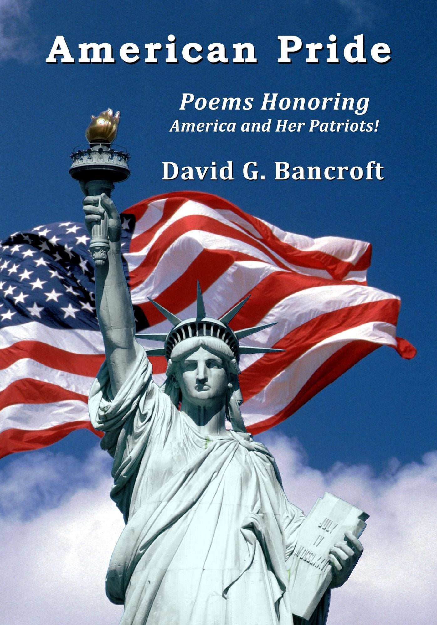 American Pride: Poems Honoring America and Her Patriots!