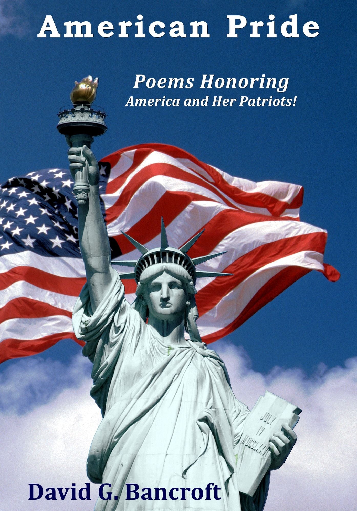 American Pride: Poems Honoring America and Her Patriots!