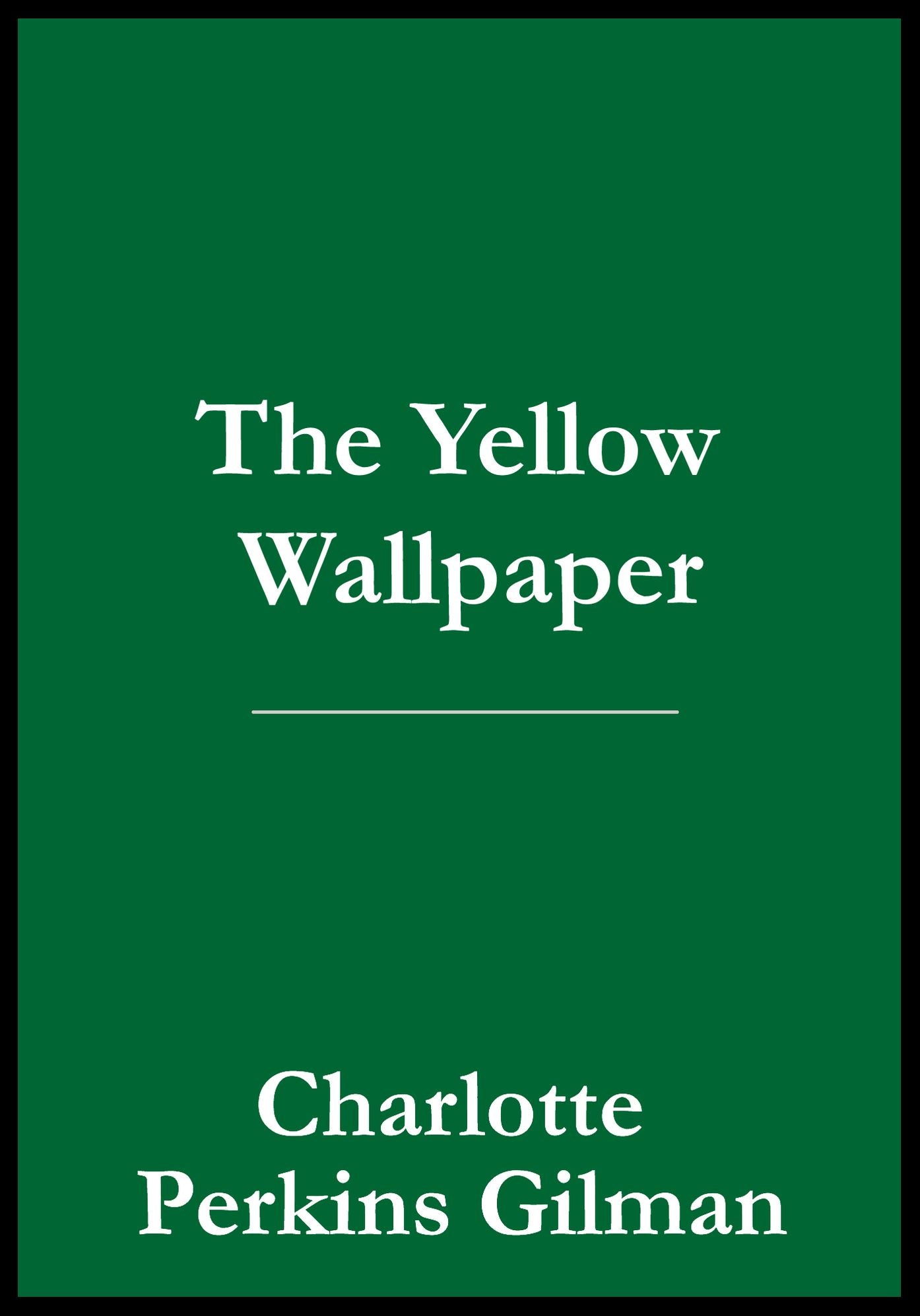 The Yellow Wallpaper