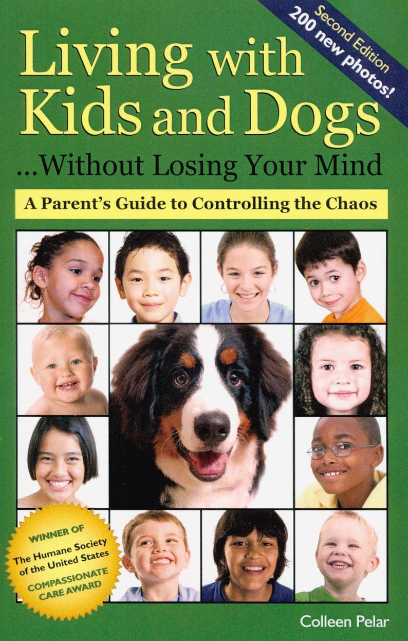 Living with Kids and Dogs...Without Losing Your Mind, 2nd Ed.