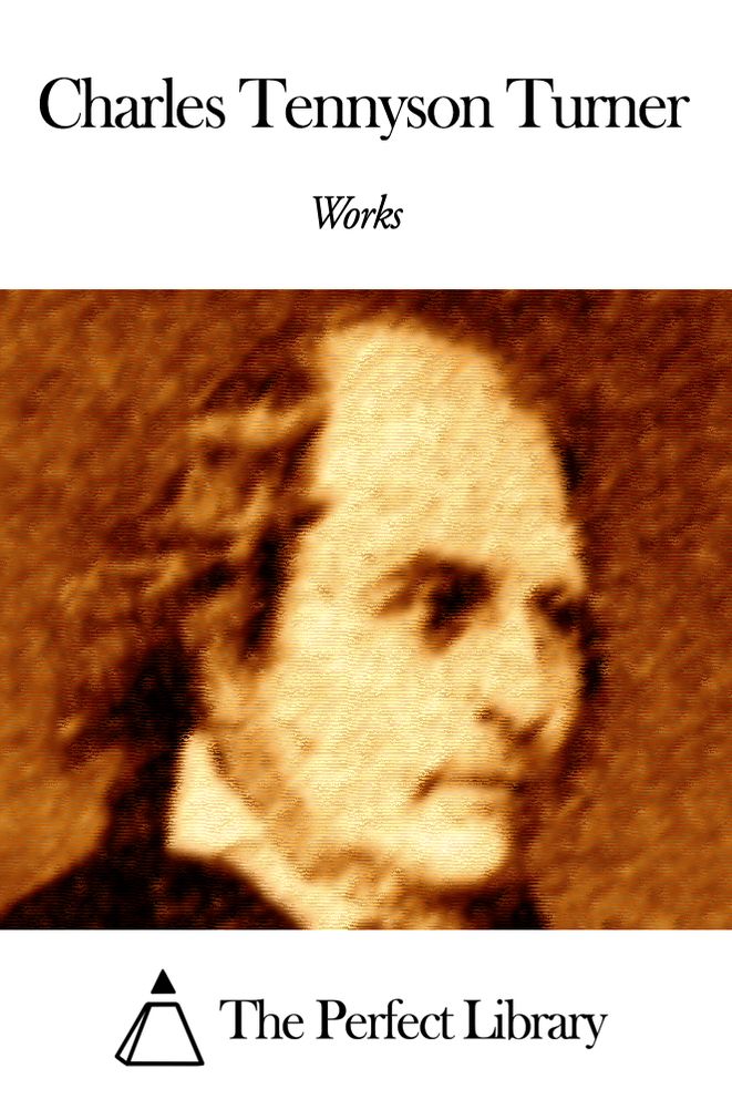Works of Charles Tennyson Turner