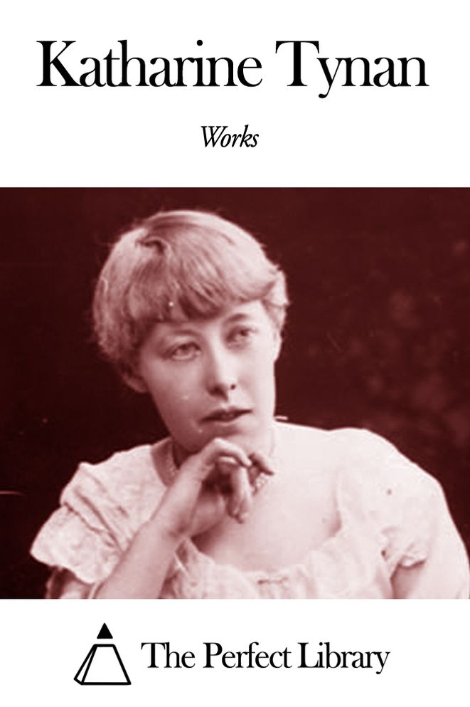 Works of Katharine Tynan