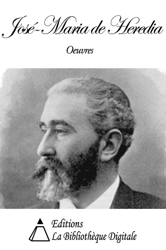 Oeuvres de Jos&eacute;-Maria de Heredia