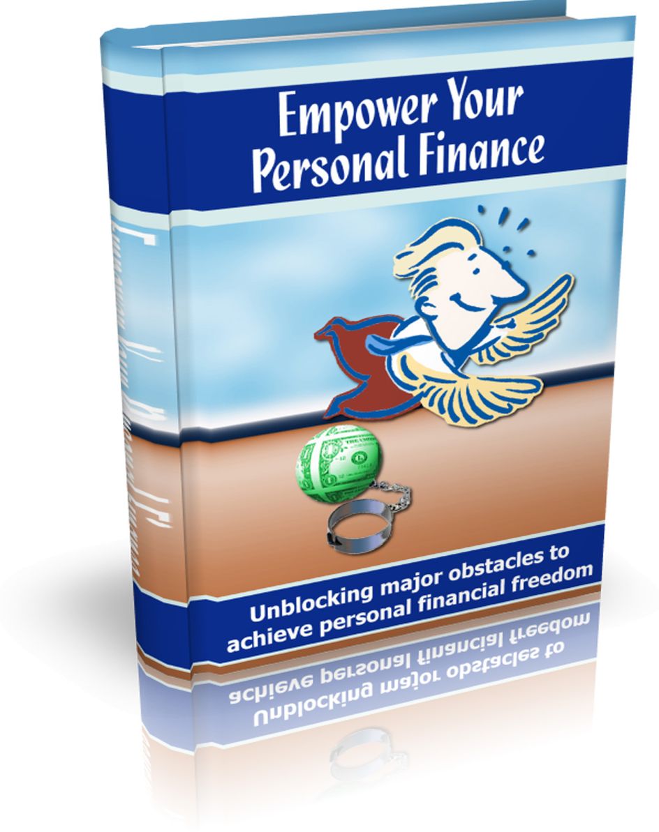 Empower Your Personal Finance: Unblocking Major Obstacles To Achieve Personal Financial Freedom