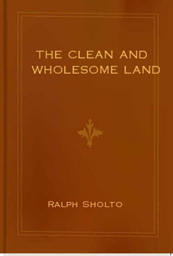 The Clean and Wholesome Land