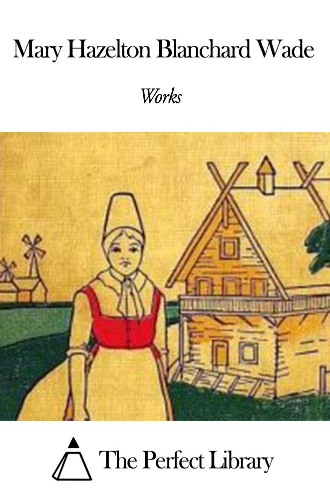 Works of Mary Hazelton Blanchard Wade