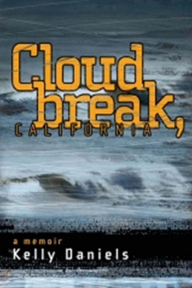 Cloudbreak, California: a memoir