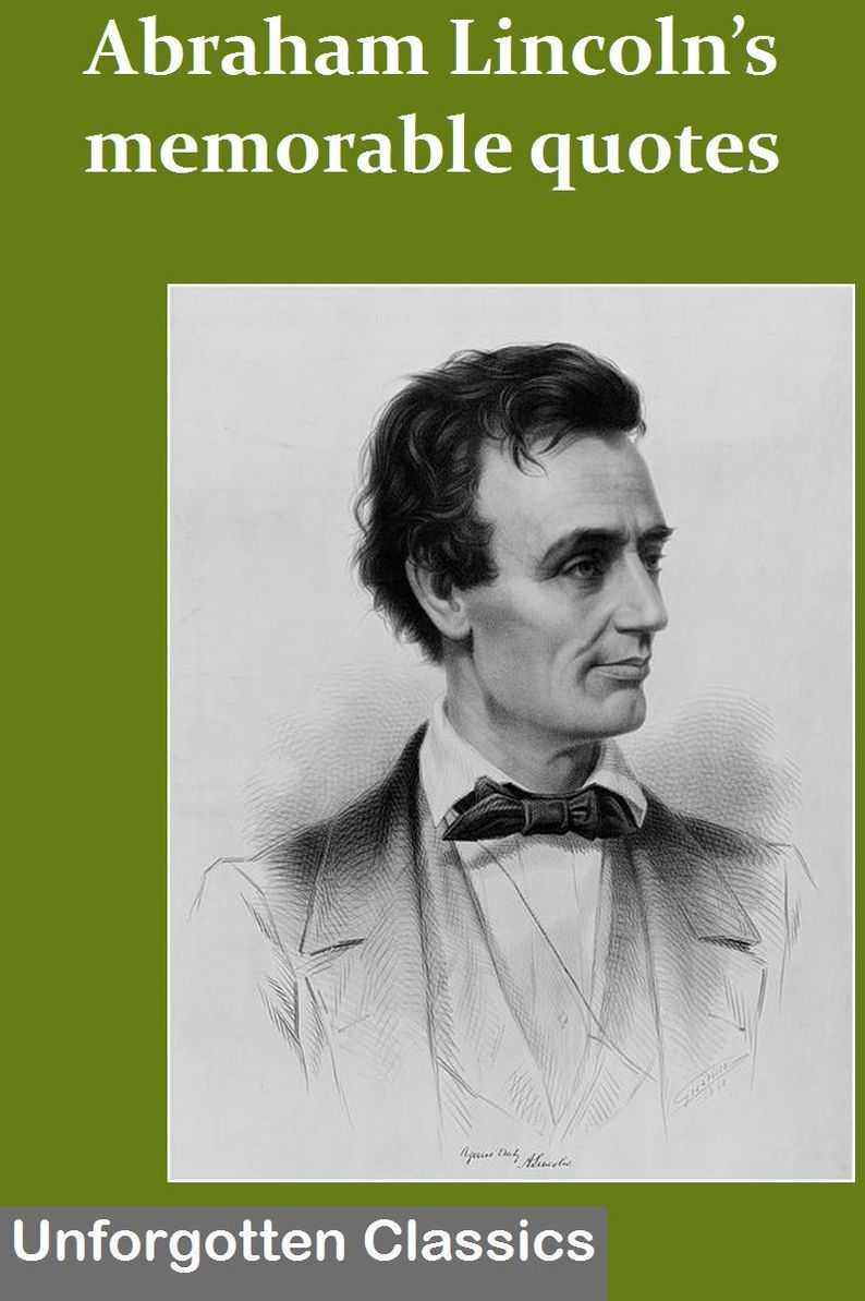 Abraham Lincoln’s memorable quotes