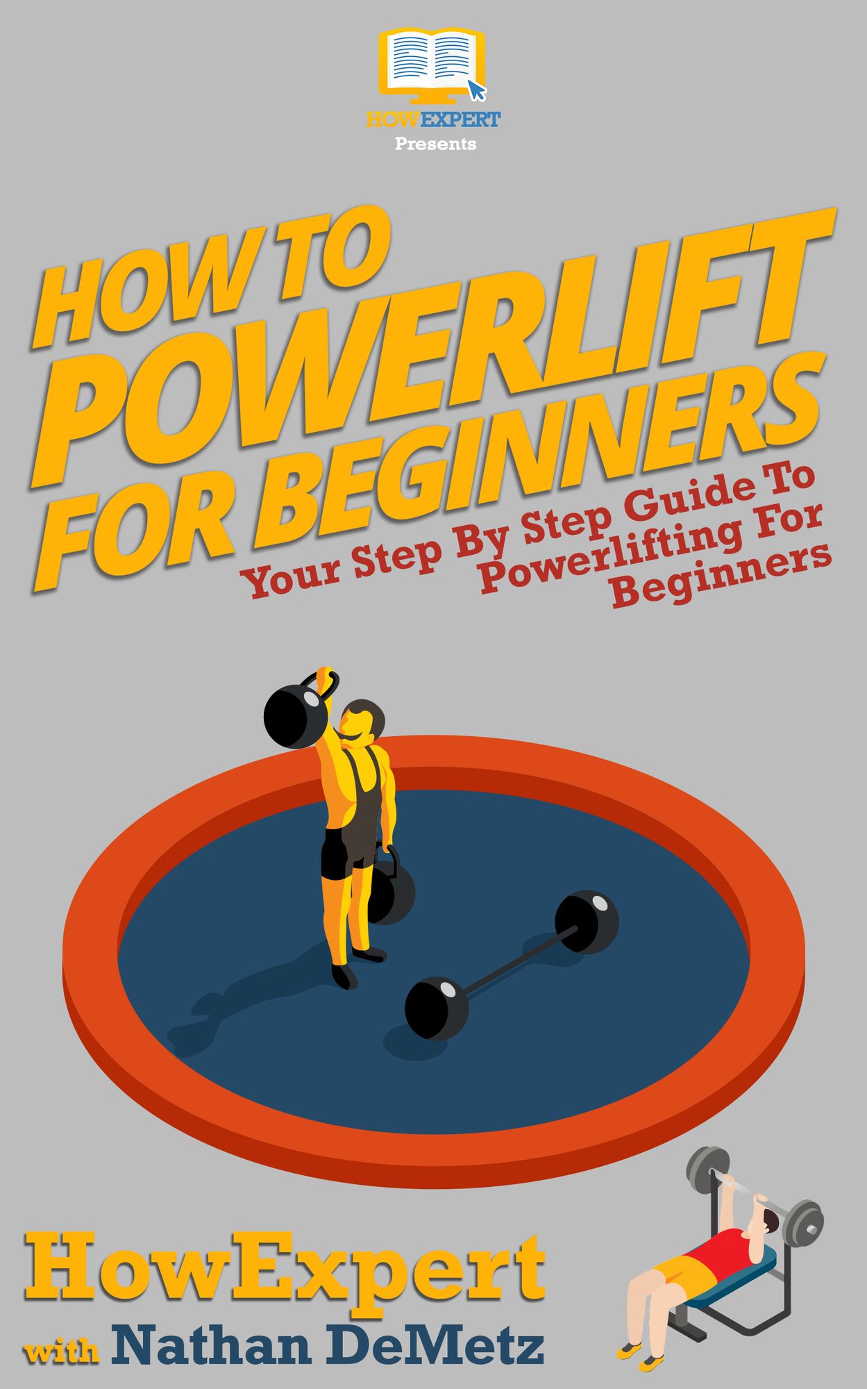How To Powerlift For Beginners - Your Step-By-Step Guide To Powerlifting For Beginners