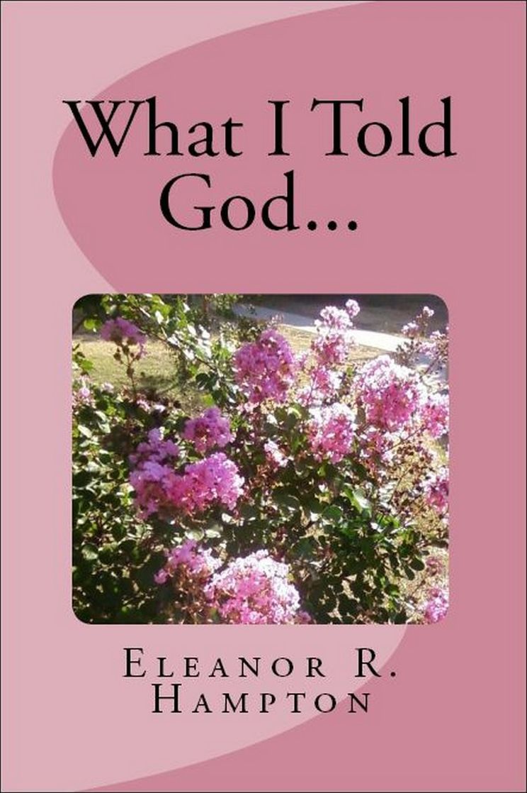 What I Told God...