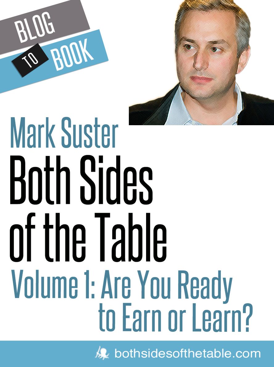 Both Sides Of The Table: Are You Ready to Earn or Learn?