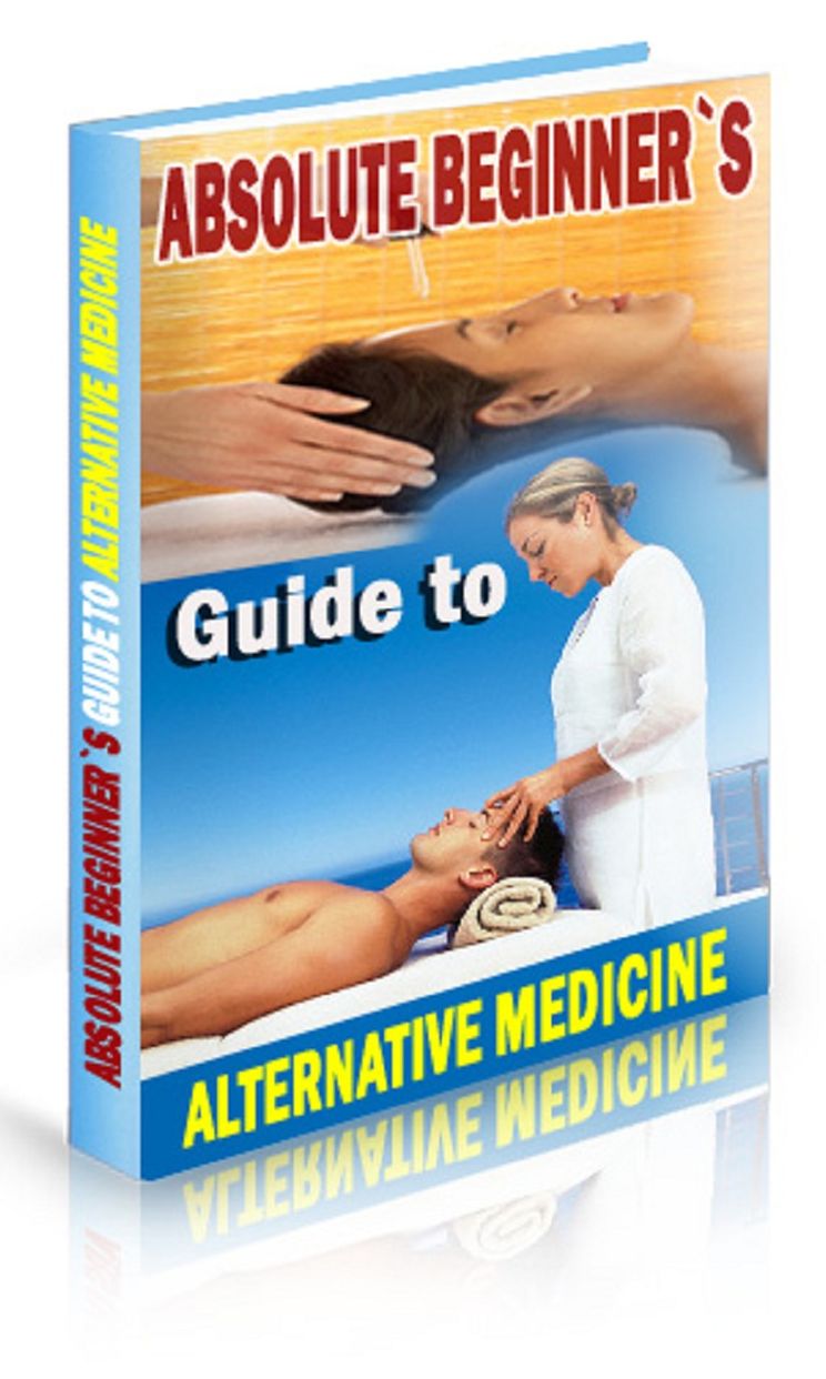 Absolute Beginner`s Guide to Alternative Medicine