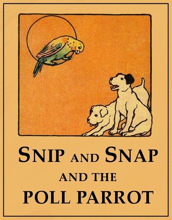 Snip and Snap and the Poll Parrot