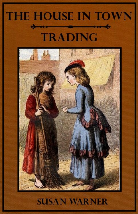 The House in Town--Trading