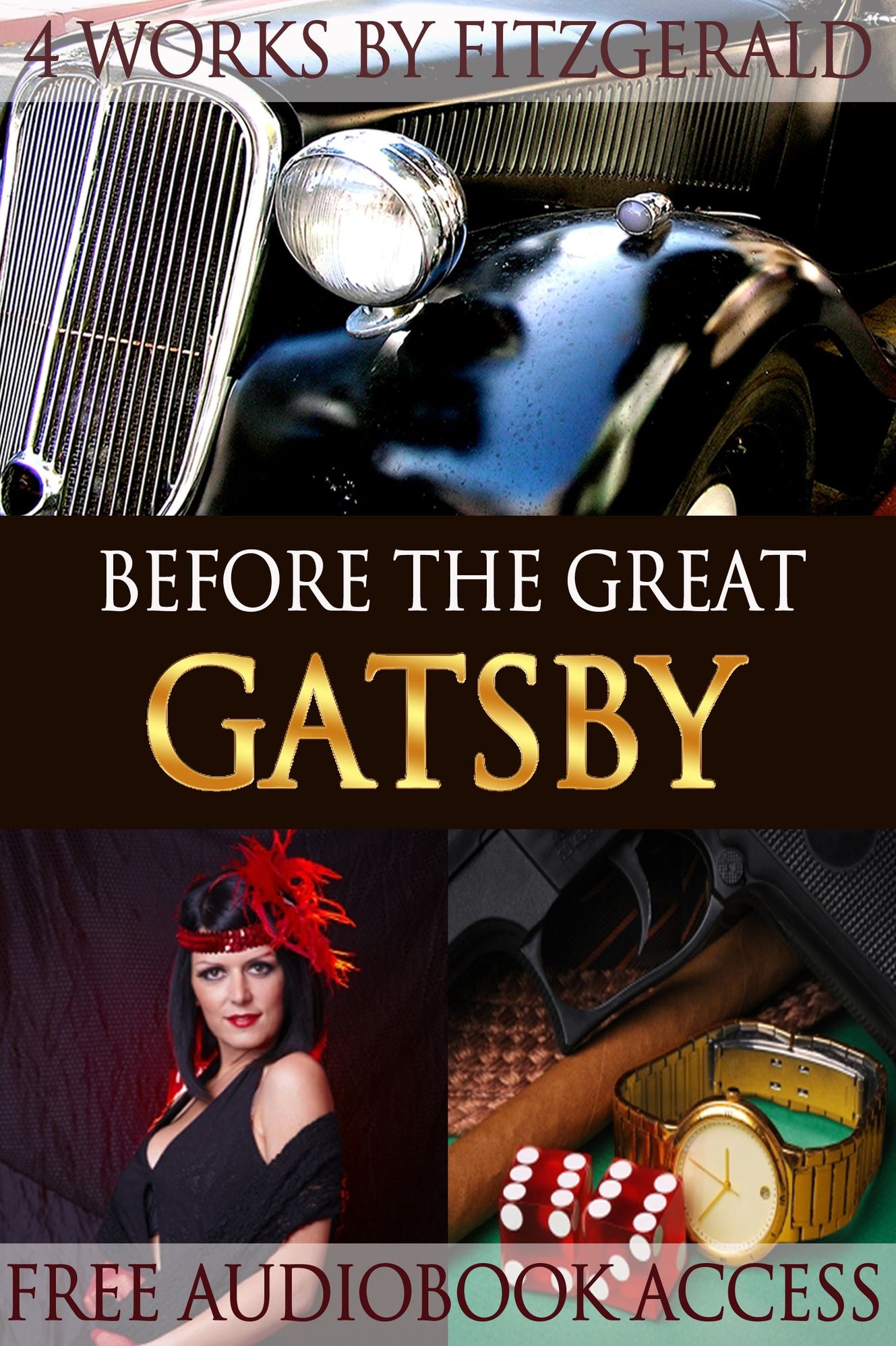 Before the Great Gatsby: 4 Works of F. Scott Fitzgerald Collection (with Free Audiobook Access)