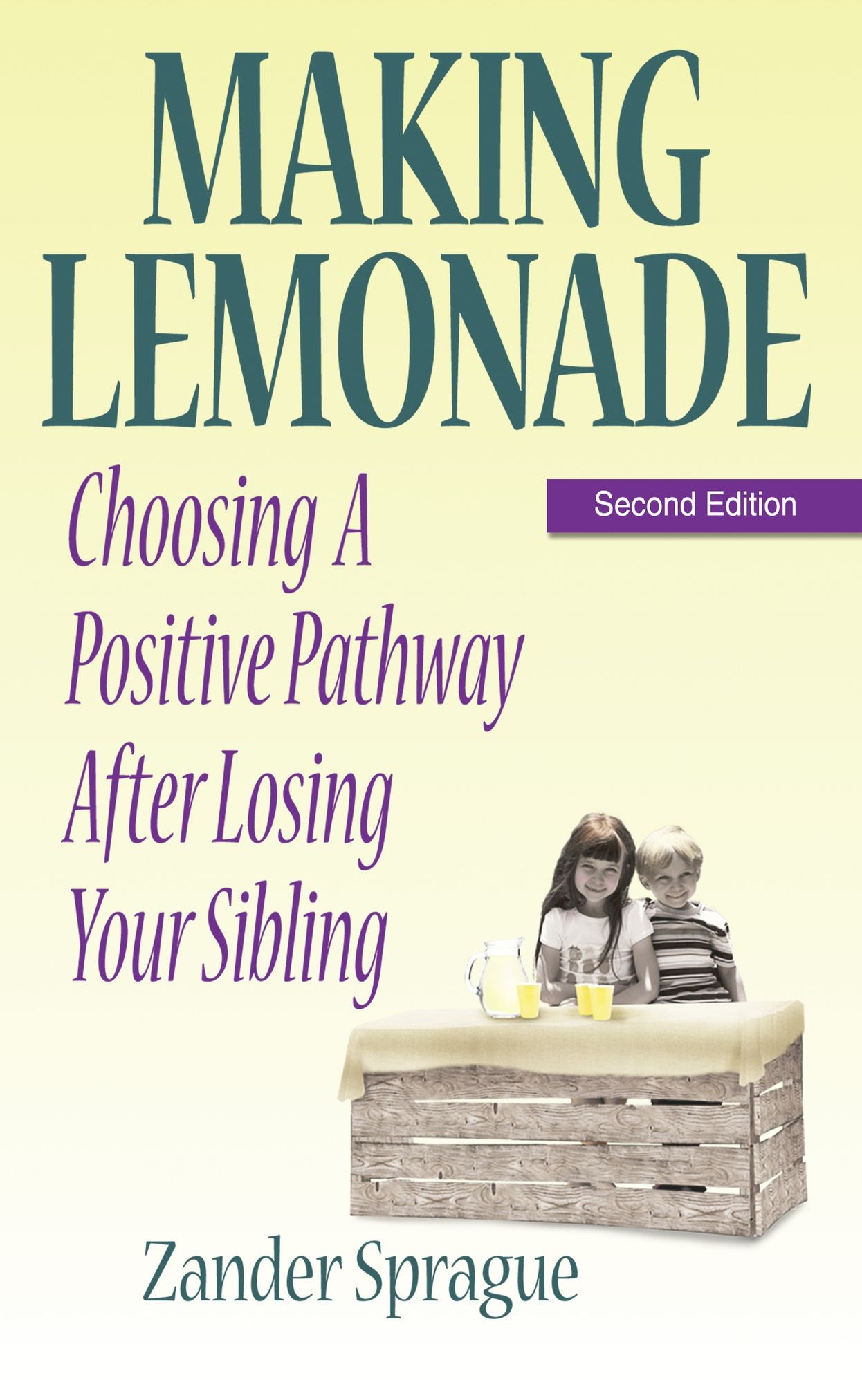 MAKING LEMONADE: Choosing A Positive Pathway After Losing Your Sibling
