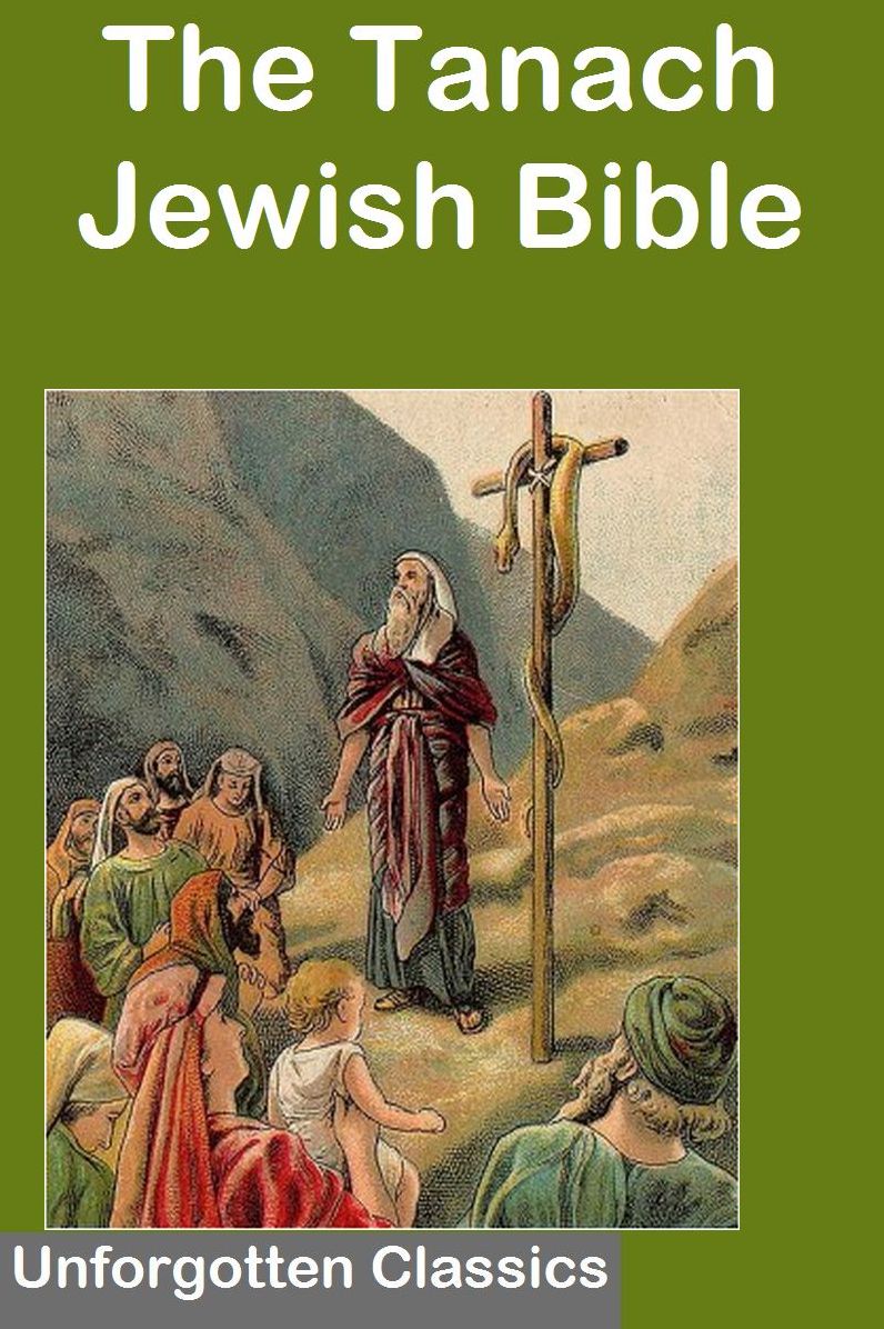 The Tanach or Jewish Bible Complete & Unabridged (Tanakh, Tenak, Tenach) Excellent formatting & navigation