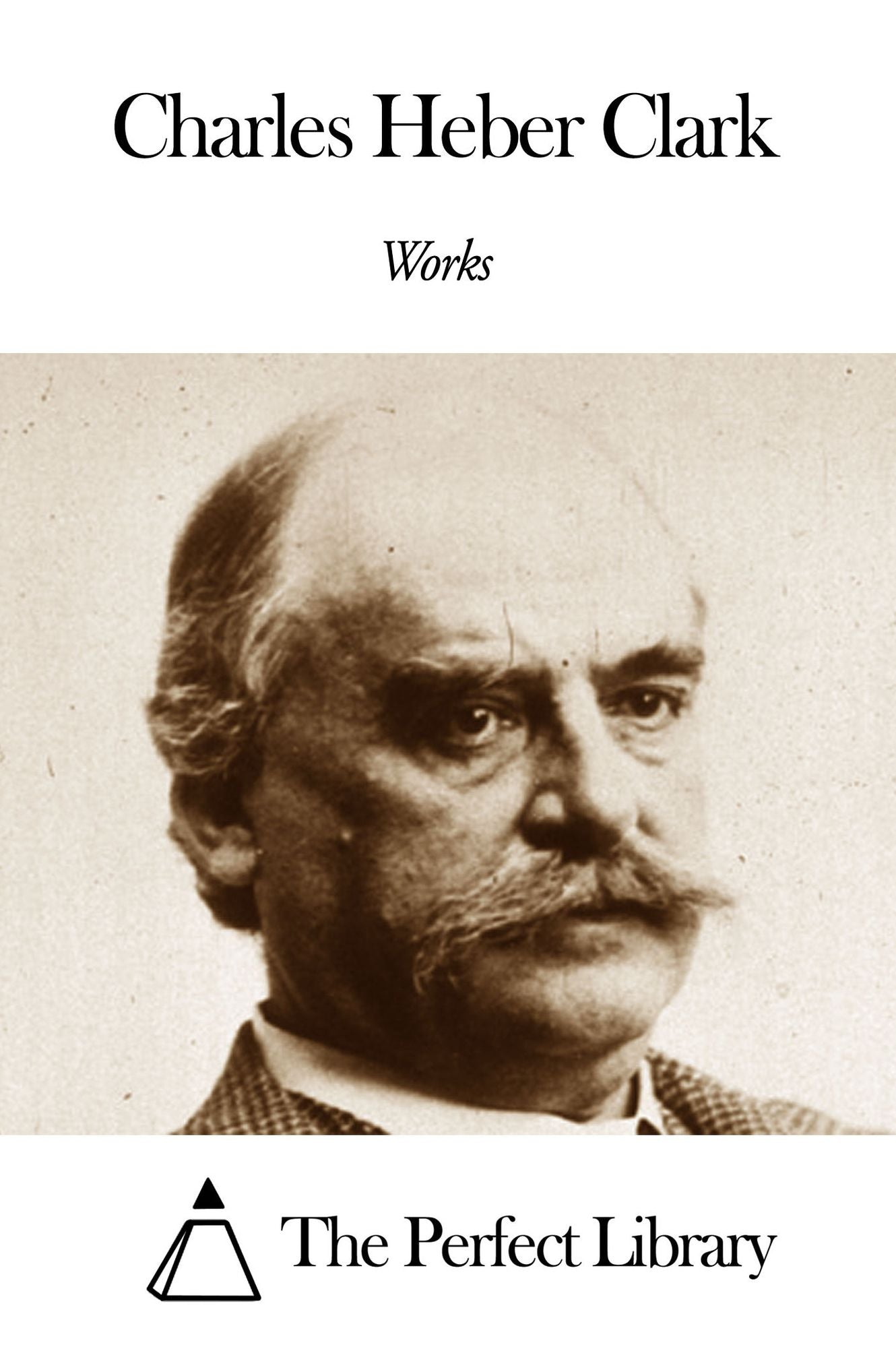 Works of Charles Heber Clark