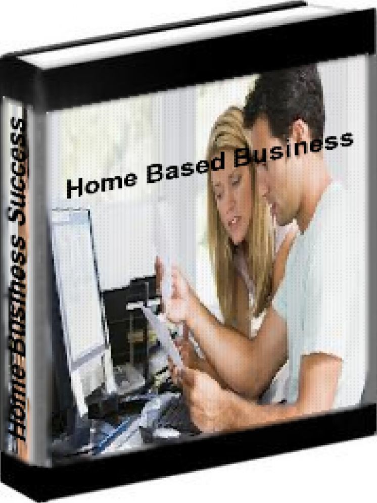 Home Based Business - Home Business Success: How To Successfully Run Your Home Based Business