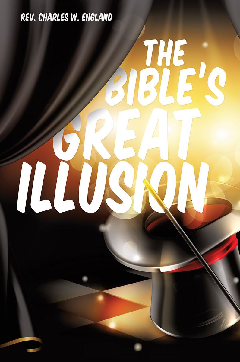 THE BIBLE’S GREAT ILLUSION
