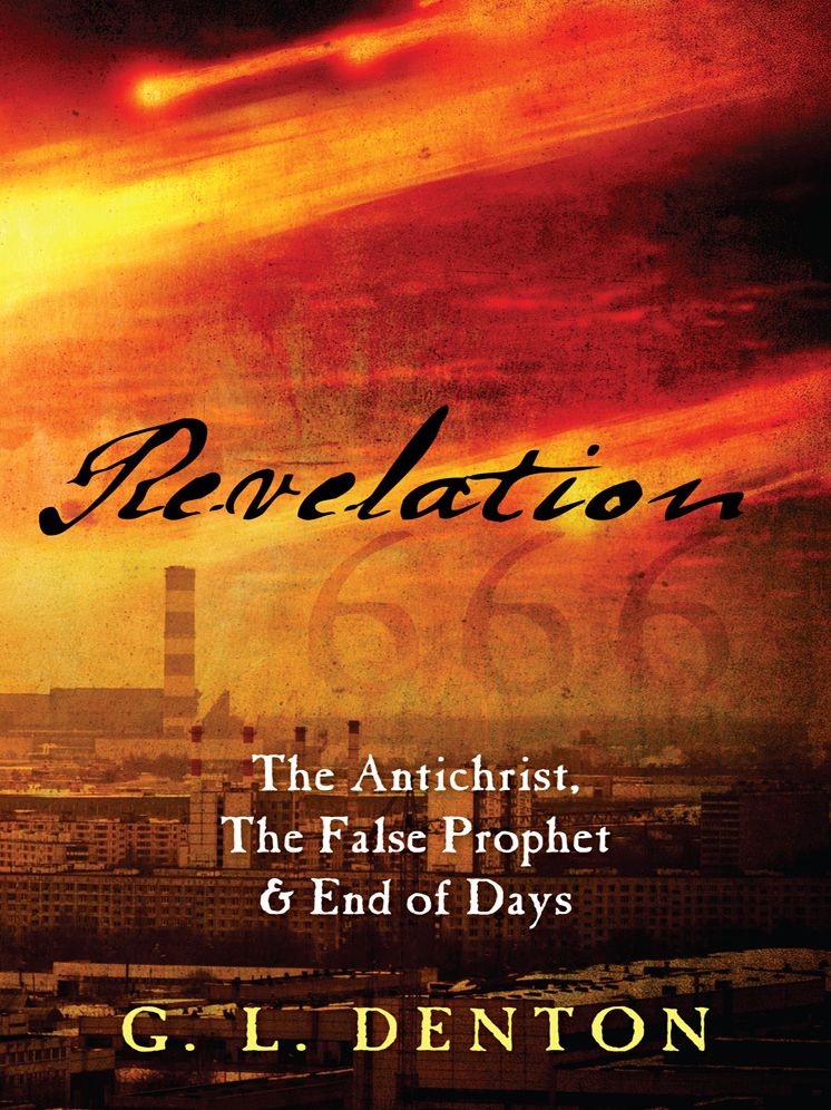Revelation: The Antichrist, The False Prophet & End of Days