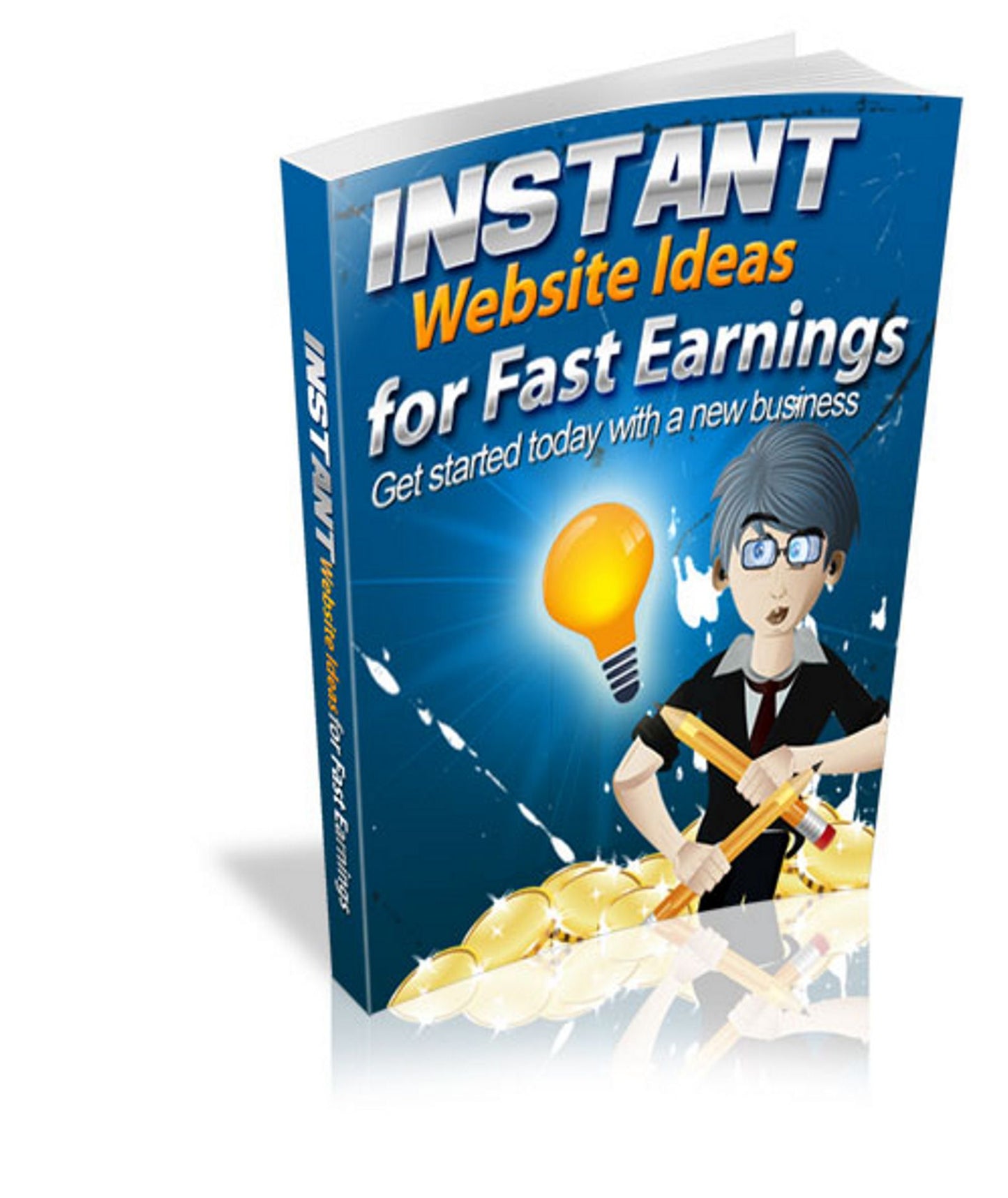 Instant Website Ideas for Fast Earnings: Get Started With A New Business Today! (Brand New) AAA+++