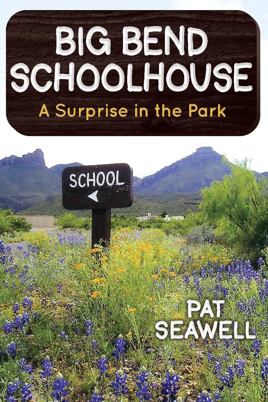 Big Bend Schoolhouse: A Surprise in the Park